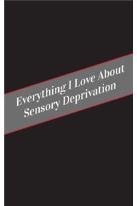 Everything I Love About Sensory Deprivation