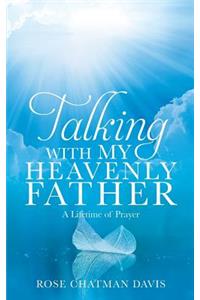 Talking with My Heavenly Father Rose Chatman Davis