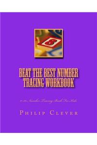 Beat The Best Number Tracing Workbook