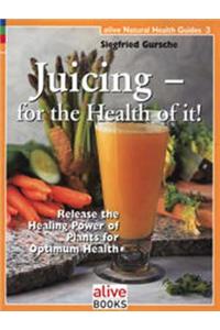 Juicing for the Health of It