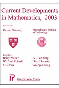 Current Developments In Mathematics, 2003