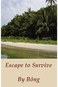 Escape to Survive