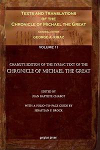 Texts and Translations of the Chronicle of Michael the Great (Vol 10)