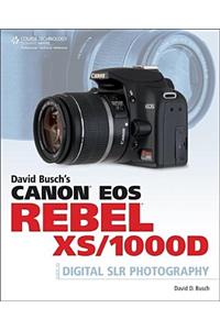 David Busch's Canon EOS Rebel XS/1000D Guide to Digital SLR Photography