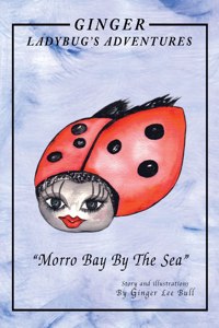 Ginger Lady Bug's Adventures ''Morro Bay by the Sea''