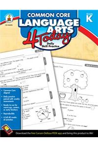 Common Core Language Arts 4 Today, Grade K