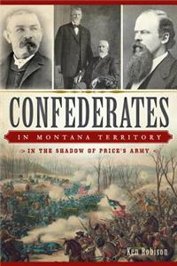 Confederates in Montana Territory: