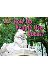 How Do People Use Rocks?