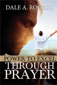 Power to Excel Through Prayer