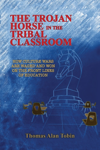 Trojan Horse in the Tribal Classroom