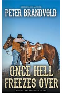 Once Hell Freezes Over (A Sheriff Ben Stillman Western)