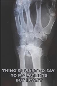 Things I Want To Say To My Patients But I Can't