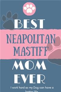Best Neapolitan Mastiff Mom Ever Notebook Gift