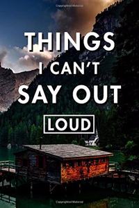 Things I Can't Say Out Loud