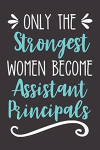 Only the Strongest Women Become Assistant Principals