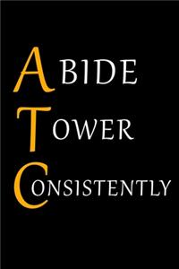 Funny Air Traffic Controller & Metaphorical meaning Abide Tower Consistently Notebook