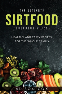 The Ultimate Sirtfood Cookbook 2021
