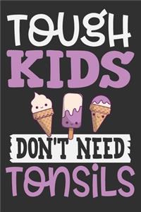 Tough Kids Don't Need Tonsils