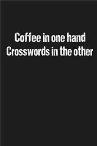 Coffee in one hand Crosswords in the other