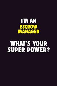 I'M An Escrow Manager, What's Your Super Power?