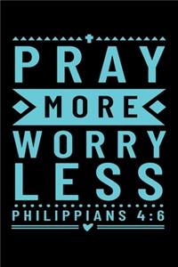 Pray More Worry Less