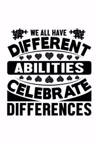 We All Have Different Abilities Celebrate Differences