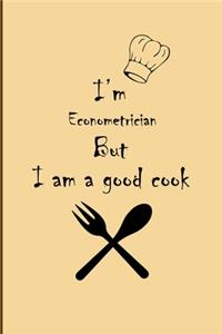 I am Econometrician But I'm a good Cook Journal