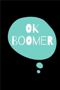 Ok boomer, College ruled composition notebook for millennials