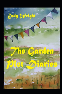 The Garden Plot Diaries