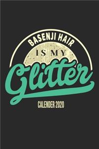 Basenji Hair Is My Glitter Calender 2020