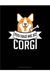 You Had Me At Corgi