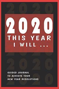 2020 This Year I Will ... Notebook/Journal- To-do List Notebook