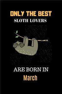 Only The Best Sloth Lovers Are Born In March