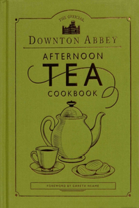 The Official Downton Abbey Afternoon Tea Cookbook