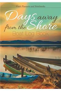 Days away from the Shore