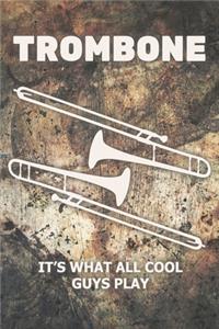 Trombone It's What All Cool Guys Play