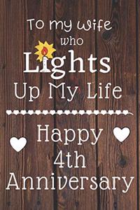 To my wife who lights up my life Happy 4th Anniversary