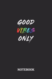 GOOD VIBES ONLY Notebook