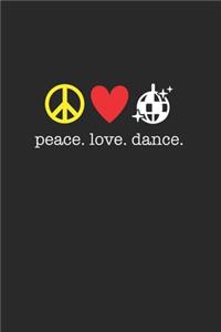 Peace Love Dance 120 Page Notebook Lined Journal for Dancers