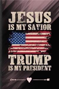 Jesus Is My Savior Trump Is My President