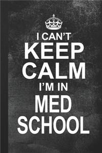 I Can't Keep Calm I'm In Med School