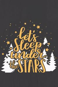 Let's Sleep under the STARS