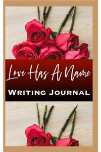 Love Has A Name Writing Journal