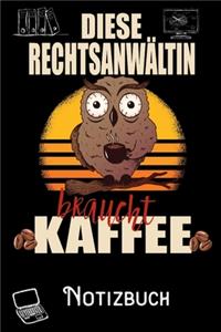 Diese Rechtsanwältin braucht Kaffee - Notizbuch