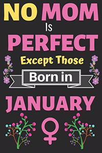 No Mom Is Perfect Except Those Born in January