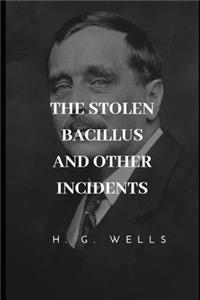 The Stolen Bacillus and Other Incidents