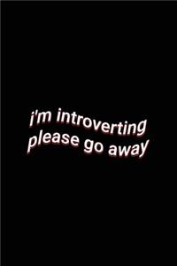 i'm introverting please go away