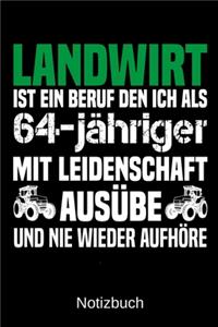 Landwirt ist ein Beruf den ich als 64-jähriger mit Leidenschaft ausübe und nie wieder aufhöre