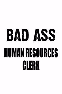 Bad Ass Human Resources Clerk
