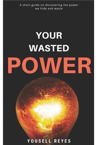 Your Wasted Power